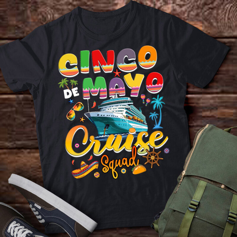 Cinco De Mayo Cruise Squad 2024 Summer Vacation T-Shirt LTSP