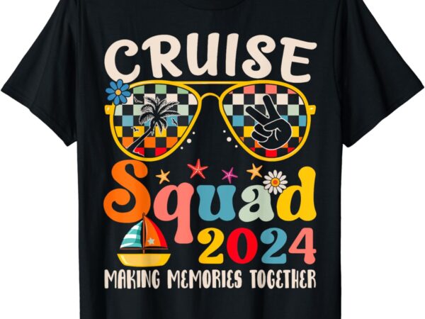 Cruise squad 2024 summer vacation matching family group t-shirt