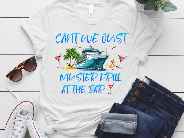 Cruise vacation funny muster drill summer bar t-shirt ltsp