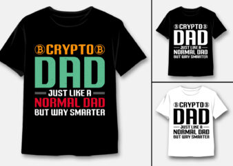 Crypto Dad just like a Normal Dad but way Smarter T-Shirt Design