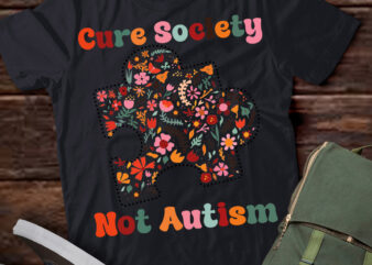 Cure Society Not Autism Shirt PN