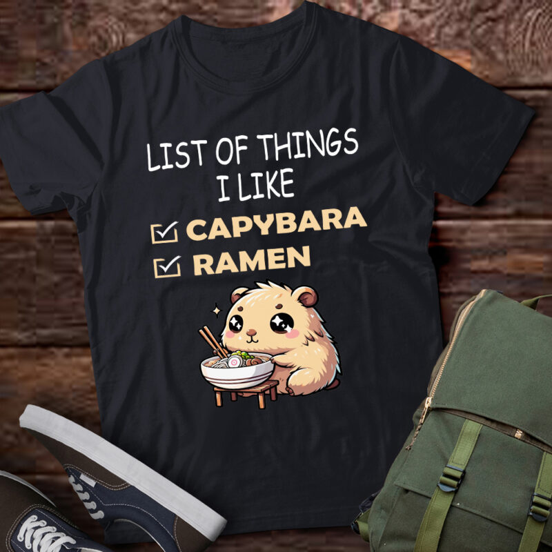 Cute Kawaii Capybara List Of Things I Like Ramen Lover T-Shirt ltsp