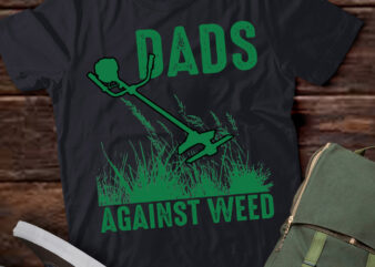 Dads Against Weed Shirt Lawn Mowing Shirt Funny Father’s Day T-Shirt ltsp