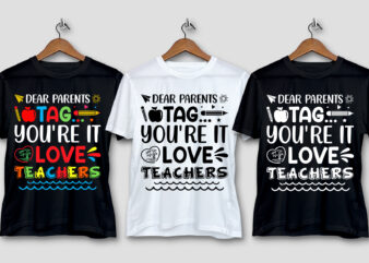 Dear Parents Tag You’re It Love Teachers T-Shirt Design