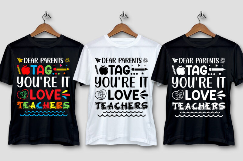 Dear Parents Tag You’re It Love Teachers T-Shirt Design