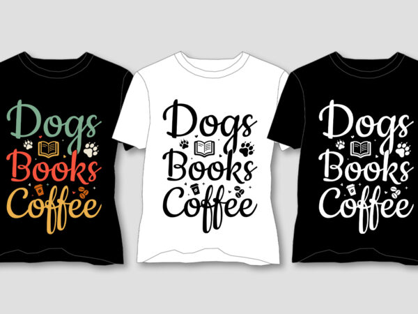 Dogs books coffee t-shirt design