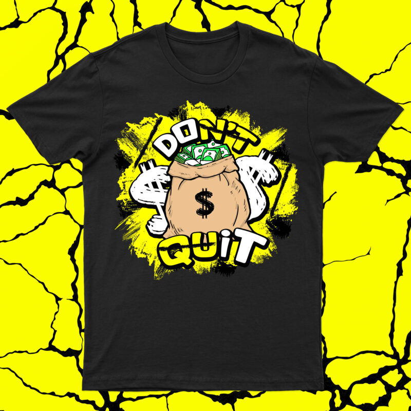 Don’t Quit: Motivational Money T-Shirt for Sale!