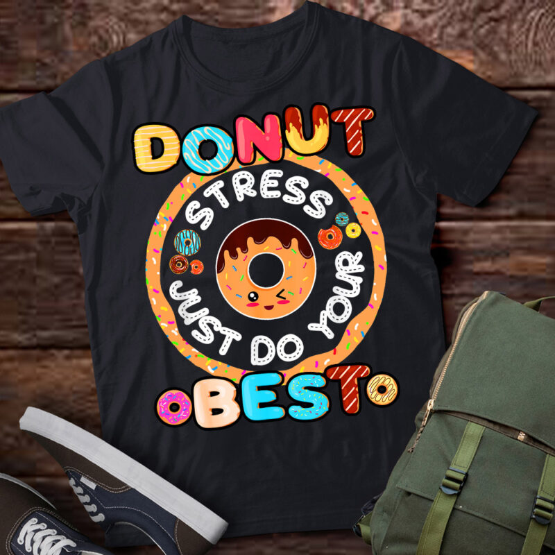 Donut Stress Just Do Your Best Testing Day Teacher T-shirt ltsp