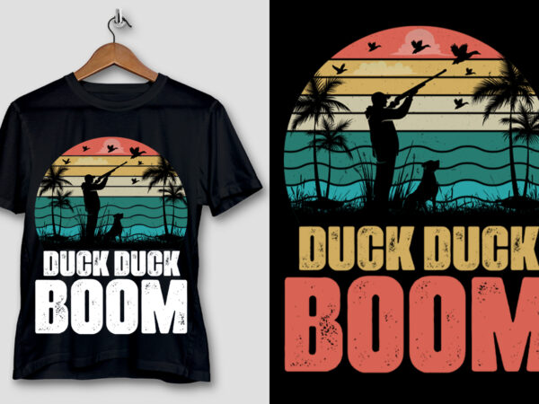 Duck duck boom hunting t-shirt design