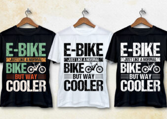E-Bike Just Like a Normal Bike But Way Cooler T-Shirt Design