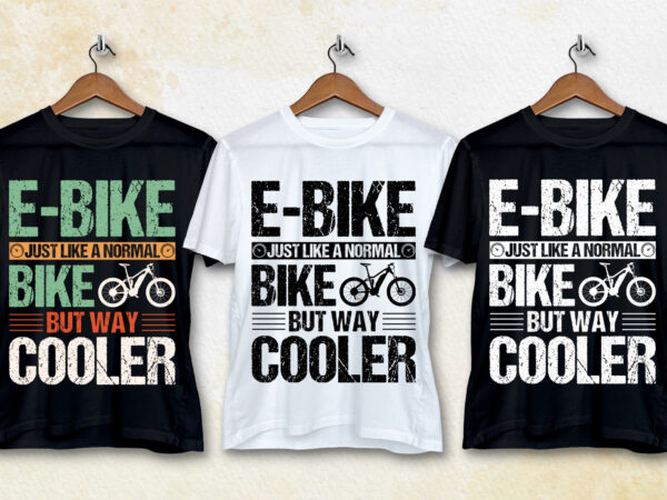 E-bike just like a normal bike but way cooler t-shirt design