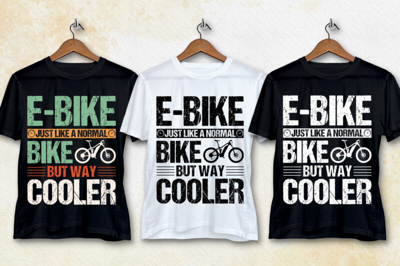 E-Bike Just Like a Normal Bike But Way Cooler T-Shirt Design