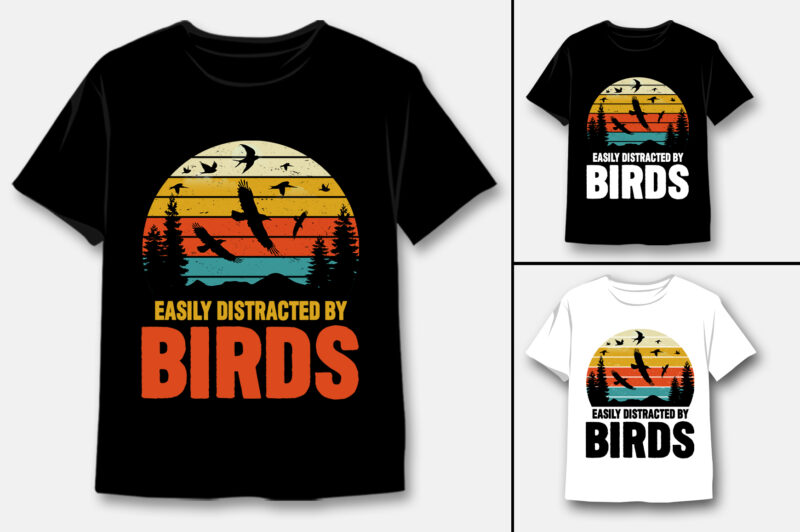 Easily Distracted By Birds T-Shirt Design