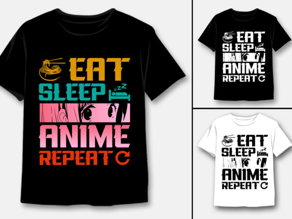 Eat sleep anime repeat t-shirt design