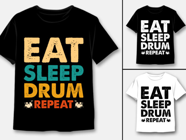 Eat sleep drum repeat t-shirt design