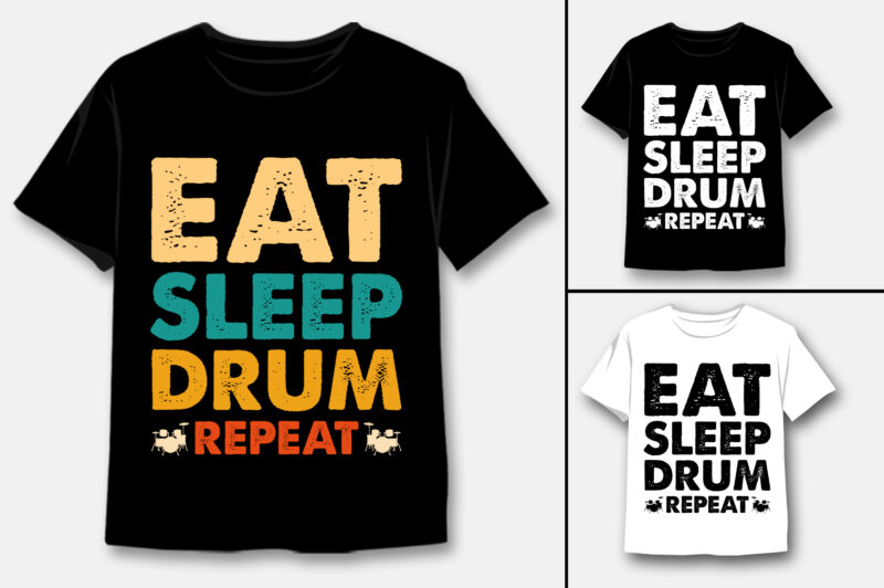 Eat Sleep Drum Repeat T-Shirt Design