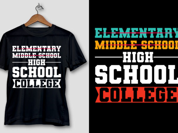 Elementary middle school high school college t-shirt design