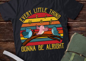 Every Vintage Little Singing Thing Is Gonna Be Birds Alright T-Shirt LTSP