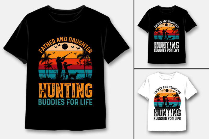 Father And Daughter Hunting Buddies For Life T-Shirt Design