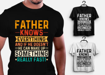 Father Knows Everything T-Shirt Design