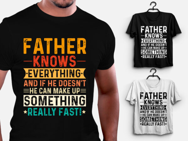 Father knows everything t-shirt design