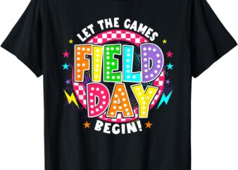 Field Day 2024 Let The Games Begin Teachers Kids Field Day T-Shirt
