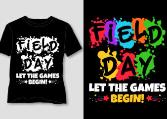 Field Day Let The Games Begin! T-Shirt Design