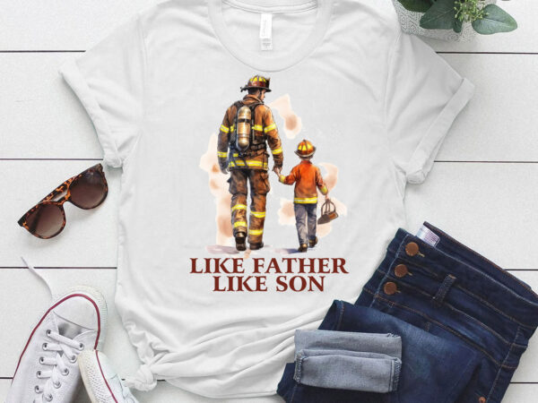 Firefighter dad fireman father son father’s day t-shirt ltsp