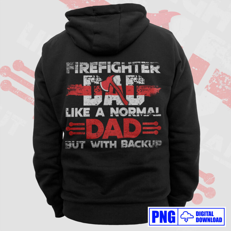 Thin Red Line Firefighter Dad PNG, Fathers Day Png, Daddy Png, Fire man Png, Firefighting Gift T shirt Design, Fire Dept Rescue Sublimation