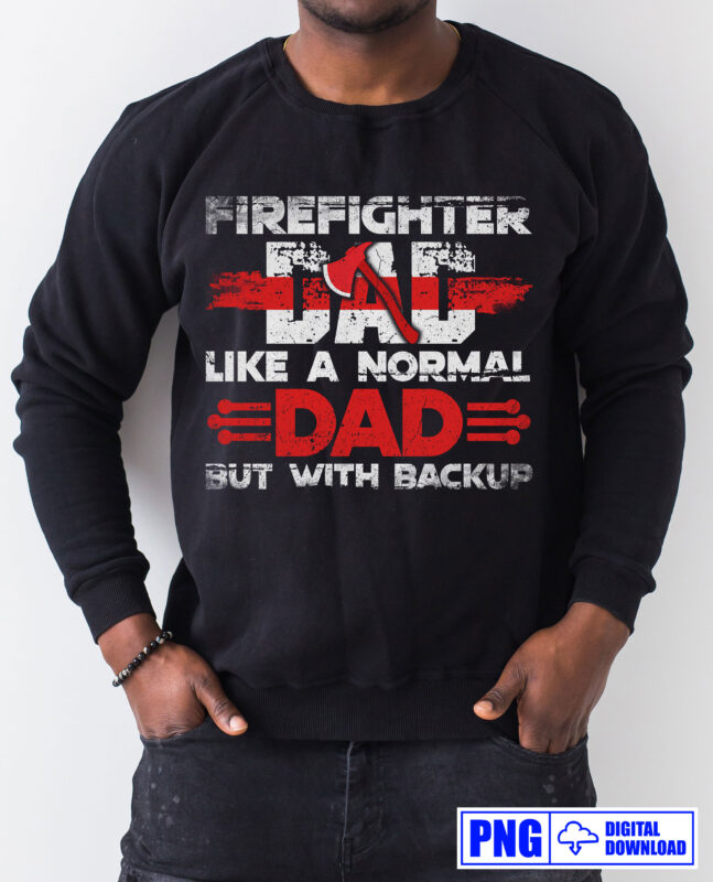 Thin Red Line Firefighter Dad PNG, Fathers Day Png, Daddy Png, Fire man Png, Firefighting Gift T shirt Design, Fire Dept Rescue Sublimation