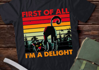 First Of All I’m A Delight Sarcastic Angry Black Cat T-Shirt ltsp