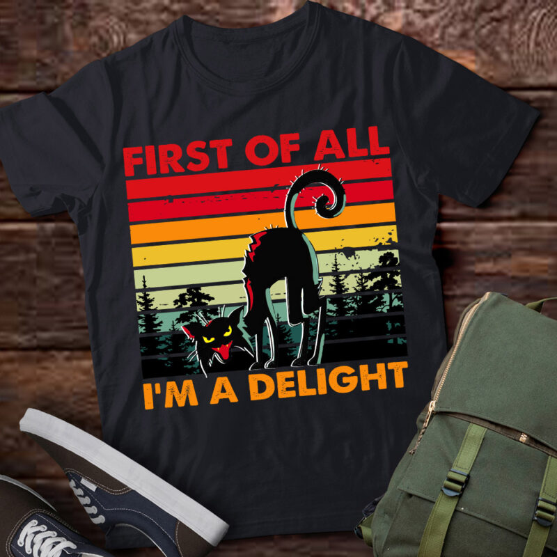 First Of All I’m A Delight Sarcastic Angry Black Cat T-Shirt ltsp