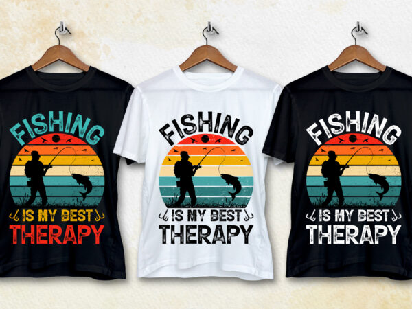 Fishing is my best therapy t-shirt design