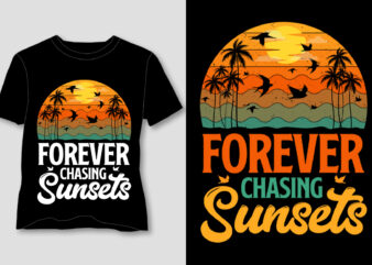 Forever Chasing Sunsets T-Shirt Design