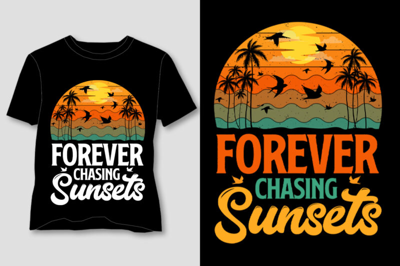 Forever Chasing Sunsets T-Shirt Design