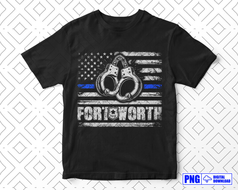 Policeman Blue Line USA Flag Police Officer Support Shirt PNG, Fort Worth Cop Gifts, 4th Of July Patriotic Distressed Png, Badge Clipart