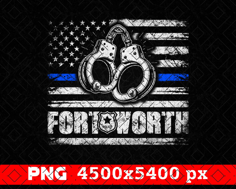 Policeman Blue Line USA Flag Police Officer Support Shirt PNG, Fort Worth Cop Gifts, 4th Of July Patriotic Distressed Png, Badge Clipart