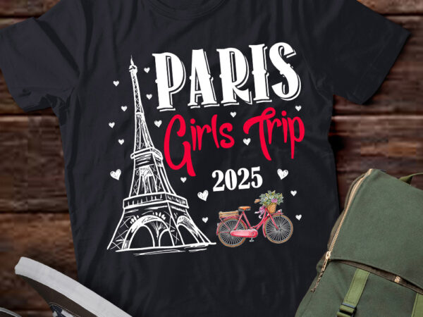 France paris girls trip 2025 summer vacation ladies weekend t-shirt ltsp