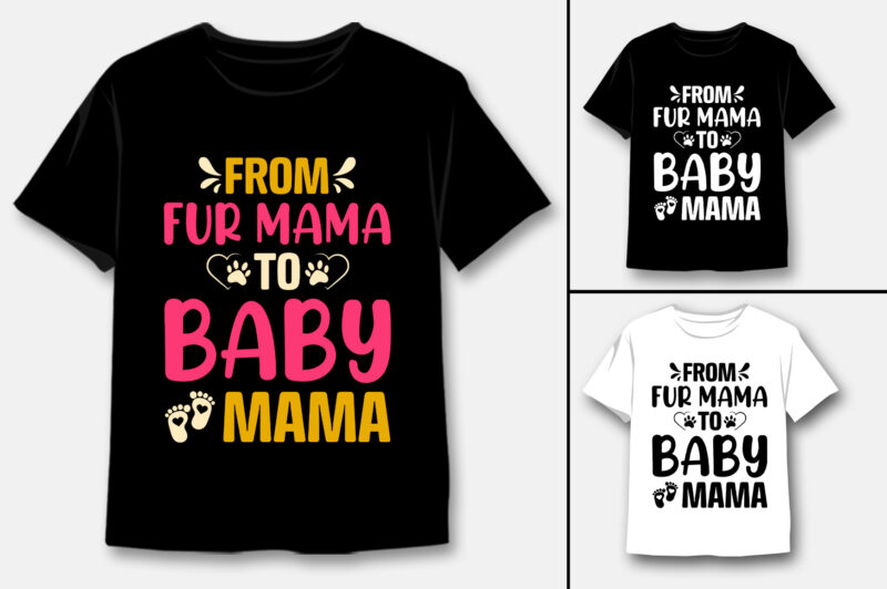 From Fur Mama To Baby Mama T-Shirt Design