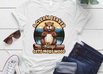 Funny A Clean Beaver Always Gets More Wood T-Shirt ltsp