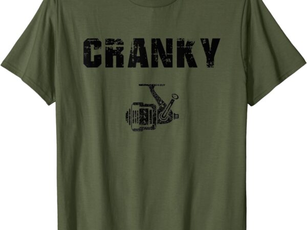 Funny fishing shirt for men, cranky fishing shirt reel t-shirt