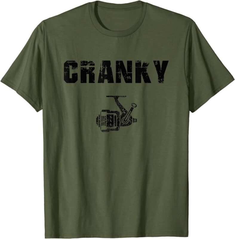 Funny Fishing Shirt For Men, Cranky Fishing Shirt Reel T-Shirt