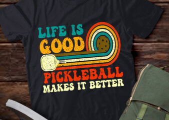 Funny Life is Good, Pickleball Makes it Better T-Shirt ltsp