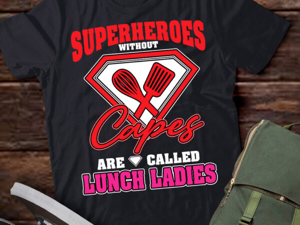 Funny lunch lady superheroes capes cafeteria worker squad t-shirt ltsp