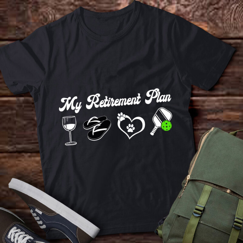 Funny Pickleball Retirement Plan Wine Dog Lover T-Shirt ltsp