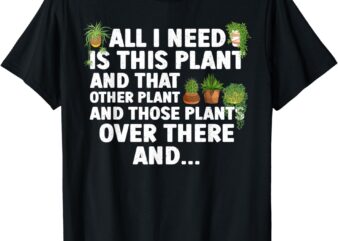 Funny Plant Art For Men Women Gardening Garden Plant Lovers T-Shirt
