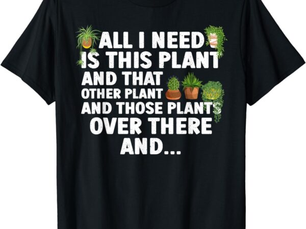 Funny plant art for men women gardening garden plant lovers t-shirt