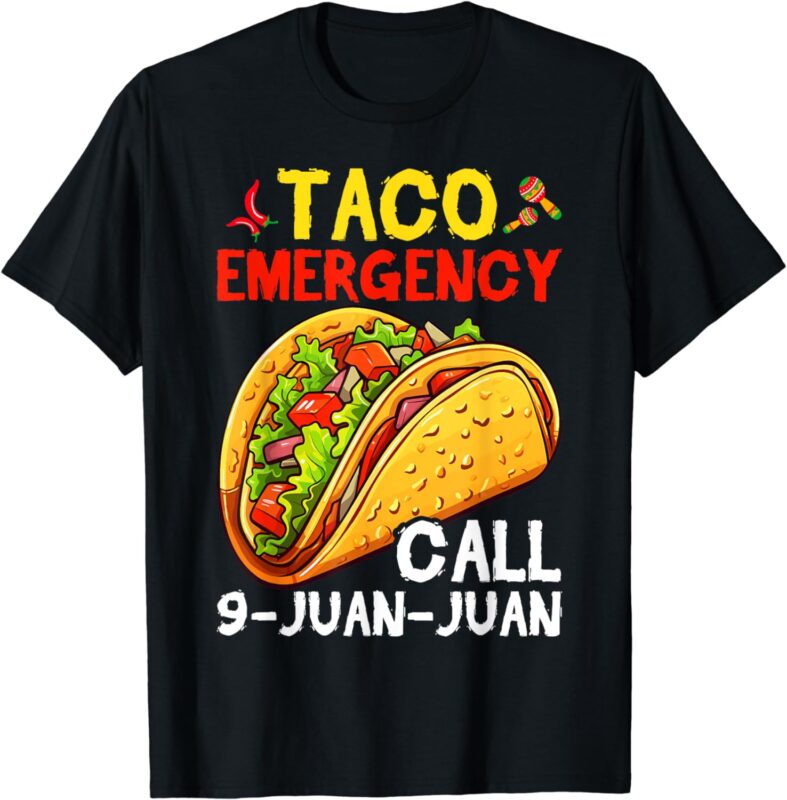 Funny Taco Emergency Cinco de Mayo Men Women T-Shirt