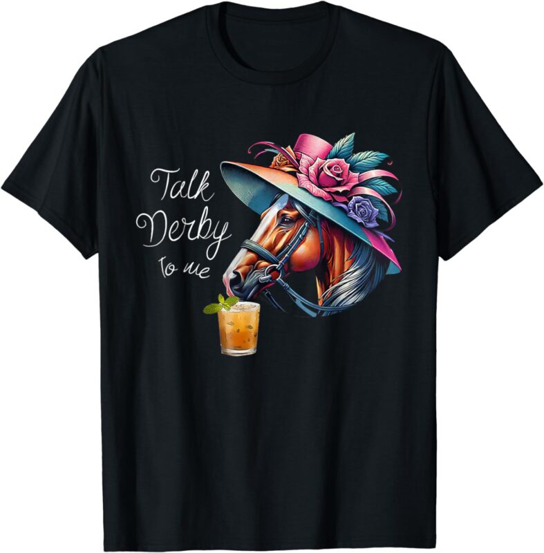 Funny Talk Derby To Me Racing Horse T-Shirt