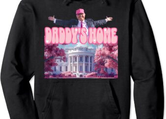 Funny Trump Take America Back ,Daddy’s Home Trump Pink 2024 Pullover Hoodie